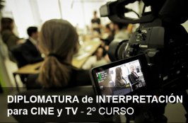 DIPLOMATURA de INTERPRETACIÓN para CINE y TV - 2º CURSO