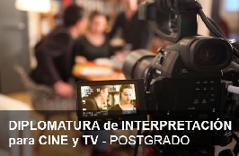 DIPLOMATURA de INTERPRETACIÓN para CINE y TV - POSTGRADO