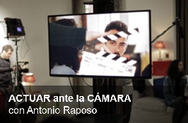 ACTUAR ante la CÁMARA, con Antonio Raposo