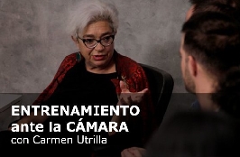 ENTRENAMIENTO ante la CÁMARA, con Carmen Utrilla