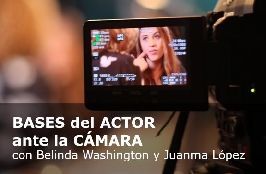 BASES del ACTOR ante la CÁMARA, con Belinda Washington y Juanma López